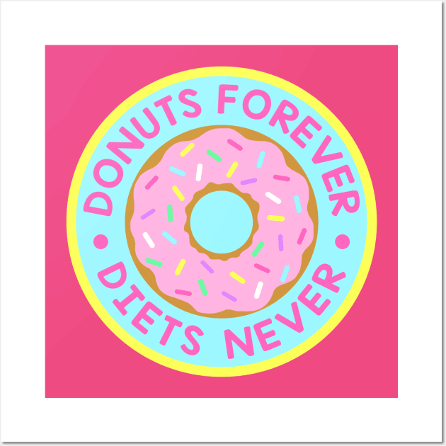 Donuts Forever Wall Art by jadeboylan